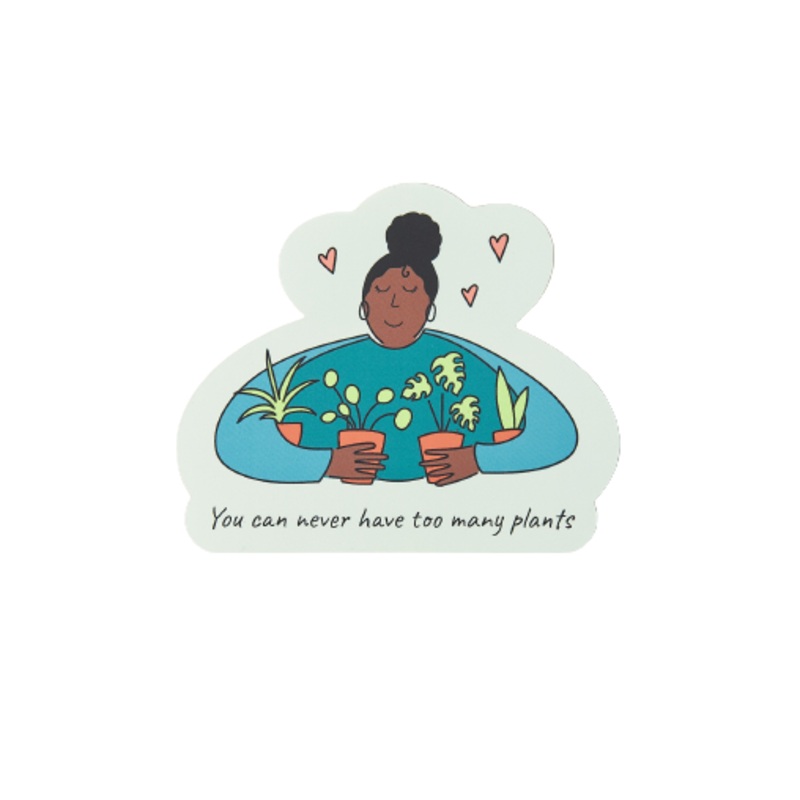 ‘Too Many Plants’ Sticker